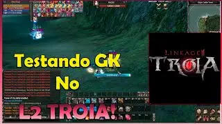 L2 TROIA -TESTANDO GK SERA QUE ESTÁ BOM?!