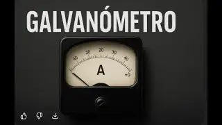 ⚡ Galvan&oacute;metro: El Instrumento Clave para Medir la Corriente El&eacute;ctrica 🔍