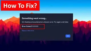 Fix Error Code 10005 in EA Desktop