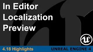 Unreal Engine 4.18 - In Editor Localization Preview Highlight