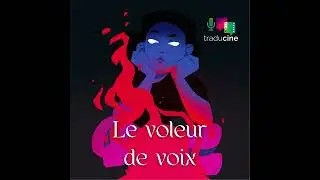 Le voleur de voix (Marta Baonza Jerez et Charlyne Verrier)
