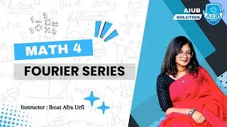 Math 4 | Fourier series | Ibnat Afra Urfi