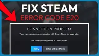 How to Fix Steam connection problem error code E 20 [2025]