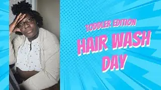 Raw & Realistic Hair Wash and Style for my Toddler Girl