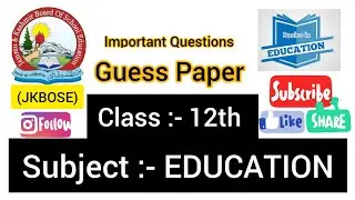 Jkbose Class 12th EDUCATION Guess Paper