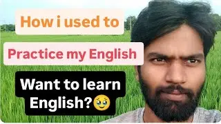 How I used to practice my English 🥹|| Take your english learning to the next level||. 🥰😐