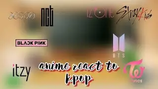 My favorite anime react to kpop //tik tok//