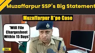 Muzaffarpur Rape Case: Bihar Police Promises Swift Action, Chargesheet In 15 Days