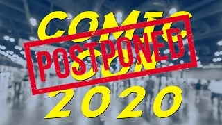 Comic Con Interrupted! Corona Virus Impacts the 2020 Comic Convention Scene! Tips for Future Shows!