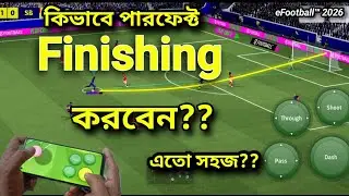 eFootball 2026 | Best Finishing Tutorial 🔥 | Learn How to Score Perfect Goals in Bangla