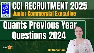 CCI Junior Commercial Executive 2025 | Previous Year Questions | Quantitative Aptitude Section #cci