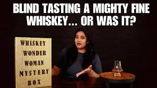 They Said It Was a Mighty Fine Whiskey&hellip; I Had No Clue!