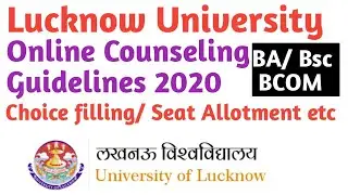 Lucknow university Counseling process 2020 ! Lucknow university Counseling guidelines 2020