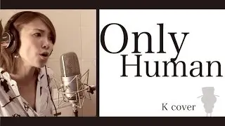 Only Human / K (cover)