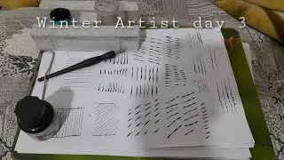 Winter artist Day 4: learning Dip pen and Inking. My art journey