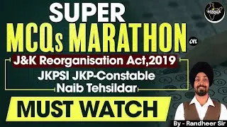The Super MCQs Marathon on J&K Reorganisation Act,2019 #jkpsi & #jkpconstable By Randheer Sir