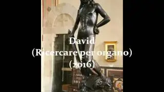 Carlotta Ferrari &mdash; David (Ricercare per organo) (2016)