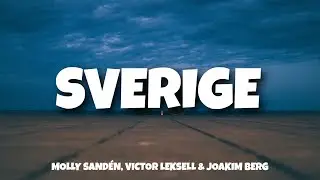 Molly Sand&eacute;n, Victor Leksell & Joakim Berg - Sverige (Lyrics)