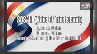 MC Salleh ft. DJ Fenx, Hurrah DS collab. - SOSAIII (Vibe Of The Island)