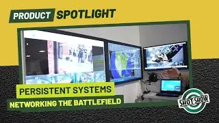 Persistent Systems: Networking the Battlefield | SHOT TV: Product Spotlight