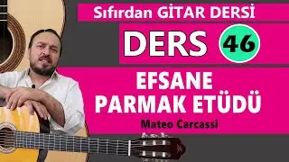 SIFIRDAN GİTAR DERSİ 46 ( Eşsiz bir etüt) Çalmaktan Zevk Alacaksınız. İLERİ SEVİYE GİTAR ÇALIŞMASI