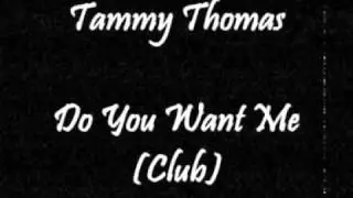 Tammy Thomas - Do You Want Me (Club)