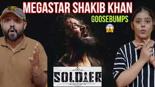 First Glimpse Of SOLDIER Reaction | সোলজার | Megastar Shakib Khan | SK Films
