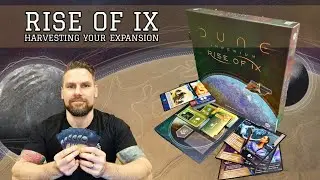 Dune Imperium: Rise of Ix - Harvesting the Expansion