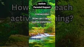 Teaching Active Listening - Autism Parental Support #autismfamily #autismparenting #activelistening