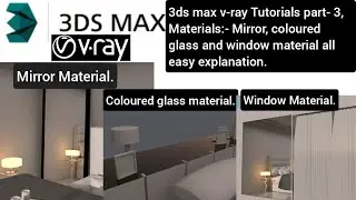 3ds max v-ray Tutorials part- 3, Materials:- mirror, colored glass and window material in Hindi.