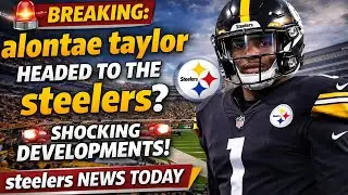 🚨BREAKING: Alontae Taylor Headed to Steelers? Shocking Developments! | Steelers News Today
