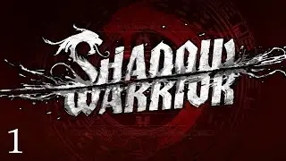Shadow Warrior - Part 1