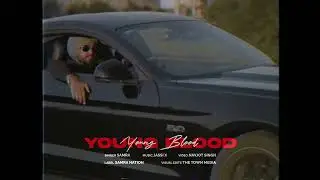 Young Blood- Official Video | Samra | Jassi X