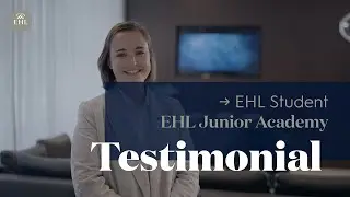 EHL Junior Academy - Testimonial from Marine, EHL Bachelor Student