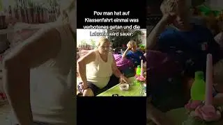 Pov man hat auf Klassenfahrt einmal was verbotenes getan und die Lehrerin wird sauer Karin Ritter