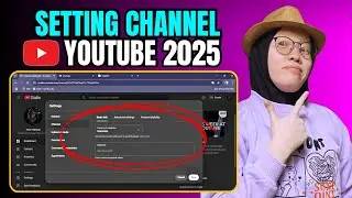 Cara Setting Channel Youtube tahun 2025 tanpa Tools Berbayar