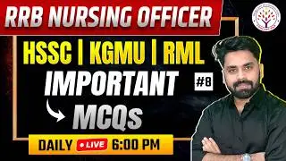 HSSC Staff Nurse Exam 2026 | RRB Nursing Officer, KGMU,RML | Most Important Questions #8