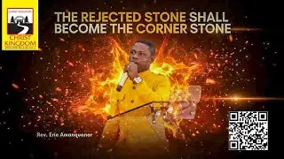 From Rejected to Cornerstone | Powerful Sermon by Rev. Eric Amanquanor