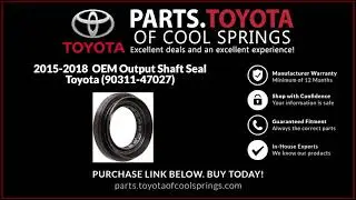 Genuine OEM Toyota Output Shaft Oil Seal 4Runner Land Cruiser Sequoia Tacoma Tundra | 90311-47027