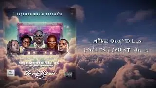 Masina Fa&ccedil;onn&eacute; FTBebi Philip Tony X Mr Leo Imilo LeChanceux                    On Est D&eacute;j&aacute; N&eacute;e