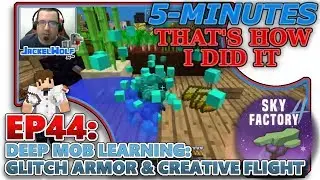 [SKYFACTORY 4] EP44 - DEEP MOB LEARNING GLITCH ARMOR & CREATIVE FLIGHT