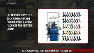 Top Automatic Sock Making Machine Supplier from China | Wholesale Manufacturer