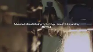AMTReL: Advanced Manufacturing Technology Research Laboratory