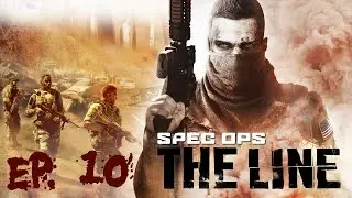 WHAT DID WE DO!?... ~ Spec Ops: The Line (Ep. 10)