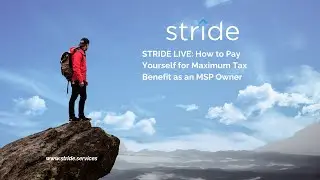 STRIDE LIVE How to Pay Yourself for Maximum Tax Benefit as an MSP Owner