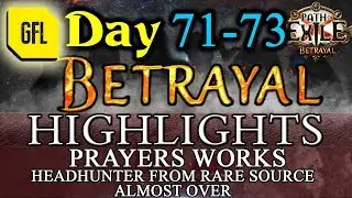 Path of Exile 3.5: BETRAYAL DAY # 71-73 Highlights HEADHUNTER FROM UNEXPECTED SOURCE