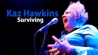 Kaz Hawkins   Surviving