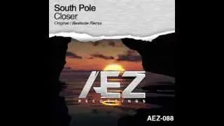 South Pole  - Closer (Original Mix) [AEZ Recordings]