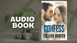 Confess  - Colleen Hoover| Audiobook Classic Read | Romance