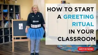 How to Start a Greeting Ritual in Your Classroom